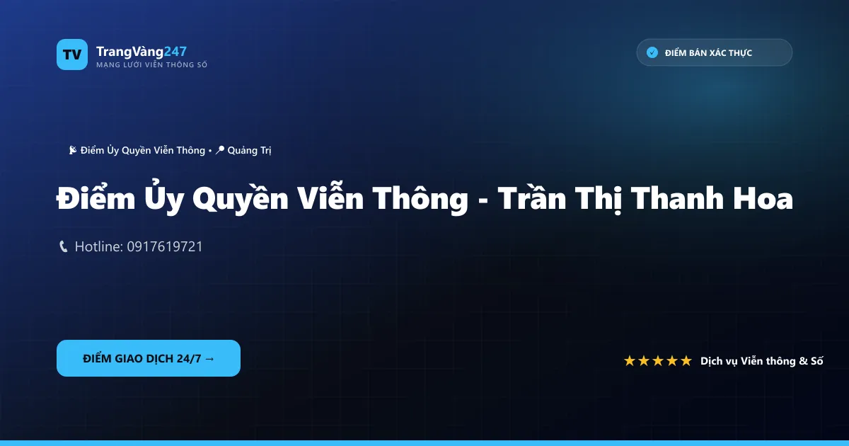 Điểm Ủy Quyền Viễn Thông - Trần Thị Thanh Hoa