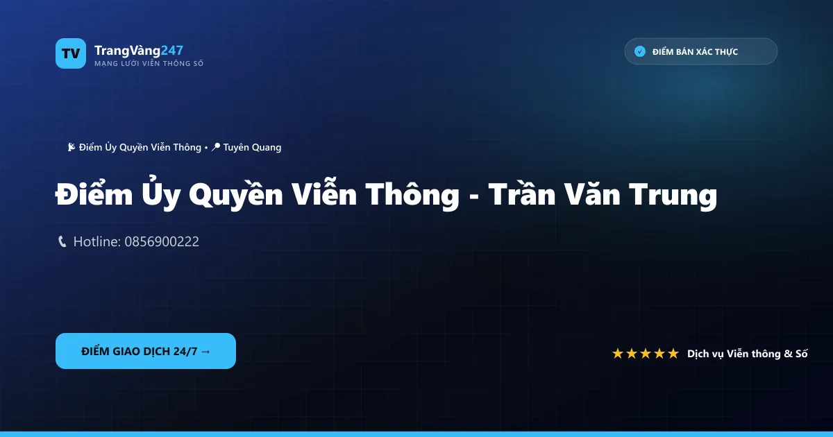 Điểm Ủy Quyền Viễn Thông - Trần Văn Trung
