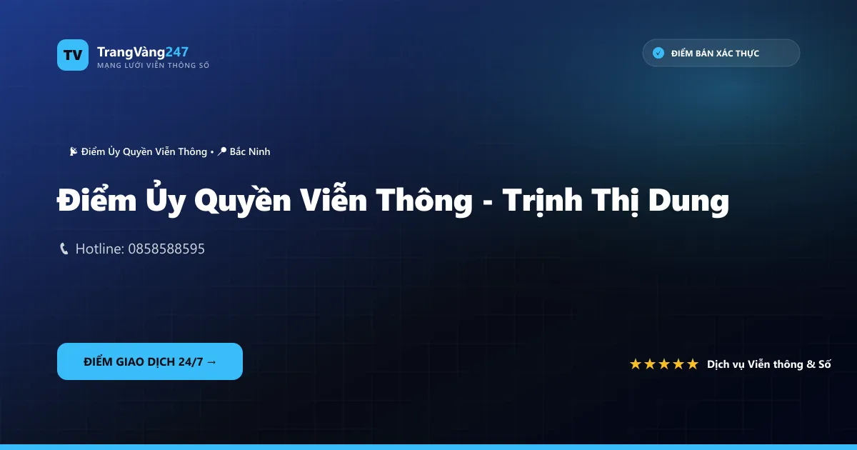 Điểm Ủy Quyền Viễn Thông - Trịnh Thị Dung