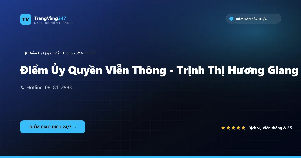 Điểm Ủy Quyền Viễn Thông - Trịnh Thị Hương Giang