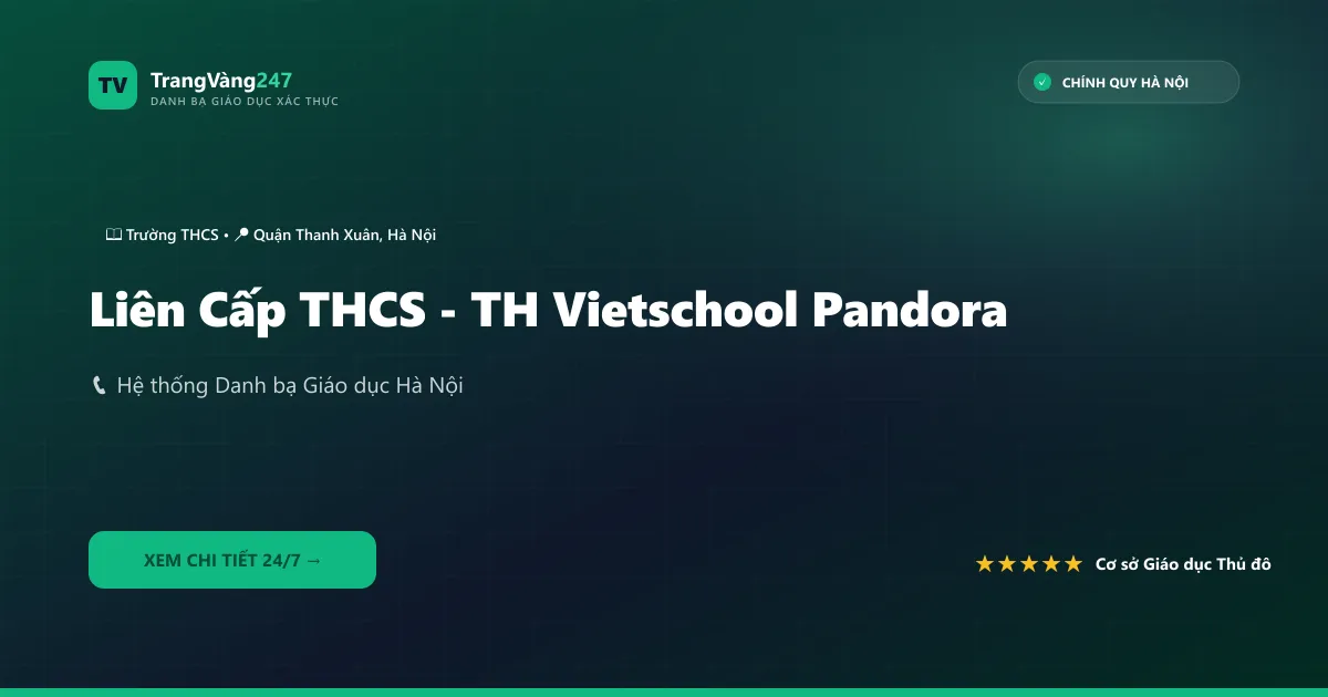 Liên Cấp THCS - TH Vietschool Pandora