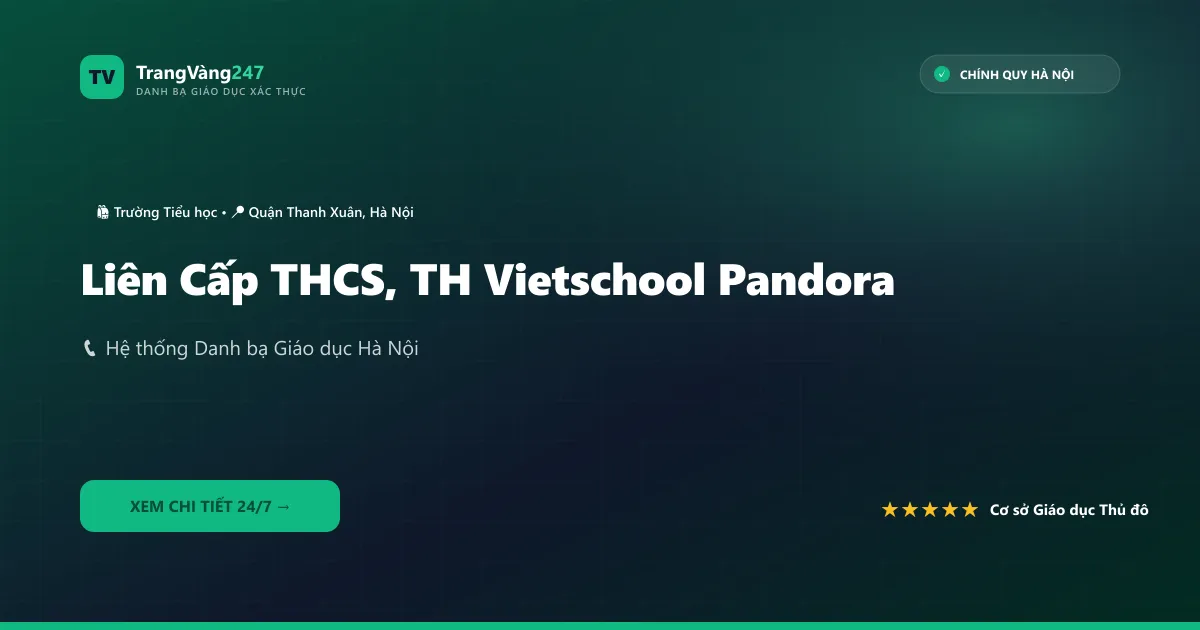 Liên Cấp THCS, TH Vietschool Pandora