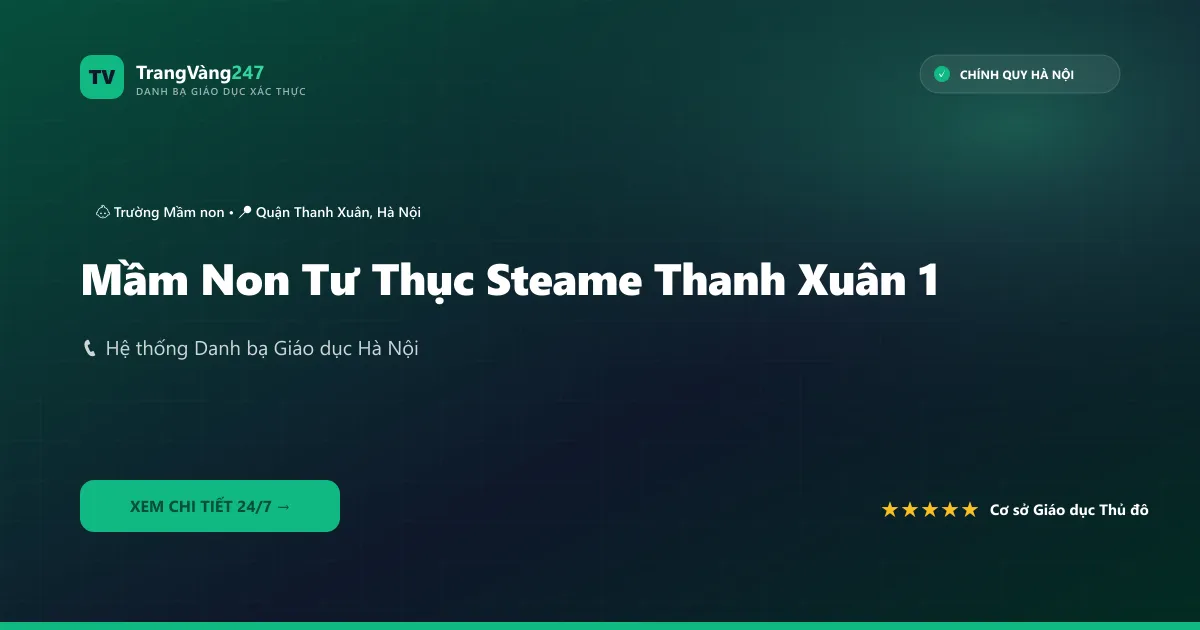 Mầm Non Tư Thục Steame Thanh Xuân 1