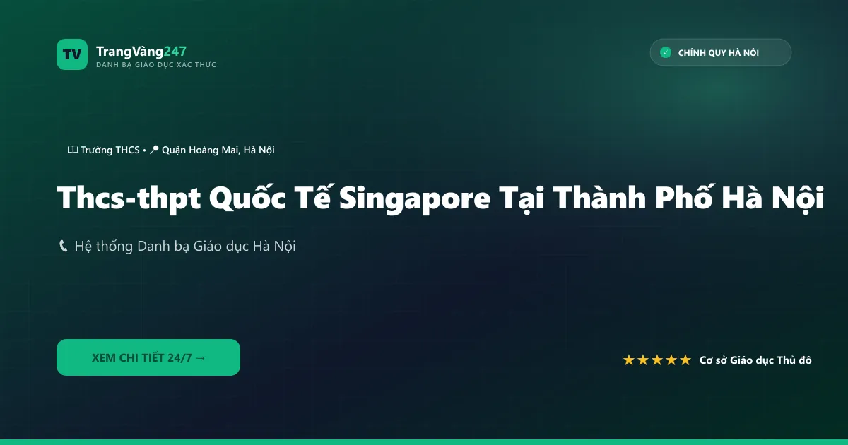 Ảnh bìa Thcs-thpt Quốc Tế Singapore Tại Thành Phố Hà Nội