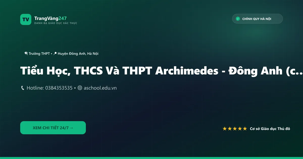 Tiểu Học, THCS Và THPT Archimedes - Đông Anh (cấp THPT)