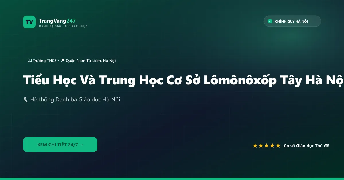 Ảnh bìa Tiểu Học Và Trung Học Cơ Sở Lômônôxốp Tây Hà Nội